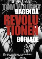 Dagen d&aring; revolutionen b&ouml;rjade : Jesus korsf&auml;stelse &auml;r mer omv&auml;lvande &auml;n vi n&aring;gonsin f&ouml;rst&aring;tt