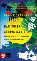 D&auml;r solen aldrig g&aring;r ned : Hur v&auml;rldens mest sorgsna land gjorde v&auml;rlden syndigare