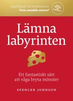 L&auml;mna labyrinten : Ett fantastiskt s&auml;tt att v&aring;ga bryta m&ouml;nster