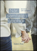 N&auml;r samtalen upph&ouml;r : En bok om demens