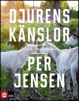 Djurens k&auml;nslor : Och v&aring;r k&auml;nsla f&ouml;r djur