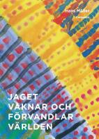 Jaget vaknar och f&ouml;rvandlar v&auml;rlden