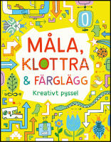 M&aring;la, klottra & f&auml;rgl&auml;gg