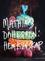 Mathias Dahlgren : Hemkunskap