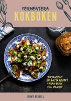 Fermentera : Kokboken : Surtantens 50 b&auml;sta recept - fr&aring;n burk till tallrik