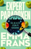 Expertparadoxen : Ska jag alltid lyssna p&aring; forskarna?