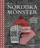 Sticka nordiska m&ouml;nster : Vantar m&ouml;ssor sockor