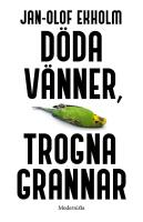 D&ouml;da v&auml;nner, trogna grannar