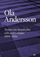 Texter om Stockholm och andra st&auml;der 1995-2016