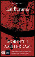 Mordet i Amsterdam : Theo van Goghs död och toleransens gränser