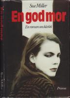 En god mor : [en roman om k&auml;rlek]