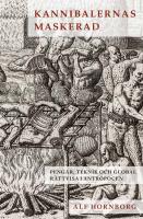 Kannibalernas maskerad : Pengar, teknik och global r&auml;ttvisa i antropocen