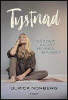 Tystnad : V&auml;rdet av att minska bruset