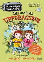 LasseMajas uppdragsbok. En f&aring;gel i varje holk : En f&aring;gel i varje holk