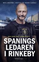 Spaningsledaren i Rinkeby : Min kamp mot g&auml;ngv&aring;ldet