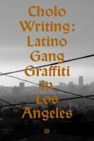 Cholo writing : Latino gang graffiti in Los Angeles