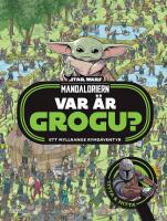 Mandaloriern. Var &auml;r Grogu? : Ett myllrande rymd&auml;ventyr