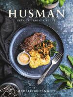 Husman &ndash; fr&aring;n l&auml;ttlagat till lyx