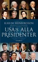 USA:s alla presidenter : Fr&aring;n Washington till Trump