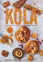Kola : Kakor, bullar, godis och annat makal&ouml;st gott