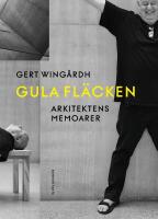Gula fl&auml;cken : Arkitektens memoarer