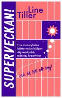 Superveckan! : Hur menscykelns b&auml;sta vecka hj&auml;lper dig med jobb, tr&auml;ning, kreativitet och f&aring; till ett ligg