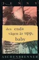 Den enda v&auml;gen &auml;r upp, baby