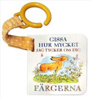 Gissa hur mycket jag tycker om dig. F&auml;rgerna : F&auml;rgerna