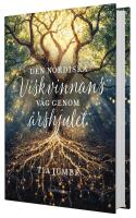 Den nordiska Viskvinnans v&auml;g genom &aring;rshjulet