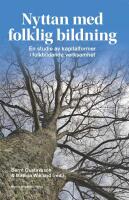 Nyttan med folklig bildning : En studie av kapitalformer i folkbildande verk