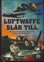 Luftwaffe sl&aring;r till : Ryska stridsflygare i f&ouml;rtvivlad kamp mot &ouml;vermakten