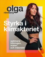 Styrka i klimakteriet : Optimera tr&auml;ningen, maten och m&aring;endet