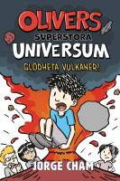 Olivers superstora universum. Gl&ouml;dheta vulkaner!