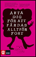 Akta dig f&ouml;r att f&auml;rdas alltf&ouml;r fort