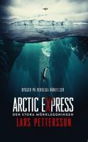 Arctic Express : Den stora m&ouml;rkl&auml;ggningen