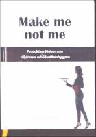 Make me not me : Produktber&auml;ttelser som s&auml;ljdrivare och identitetsbyggare