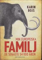 Min europeiska familj : De senaste 54 000 &aring;ren