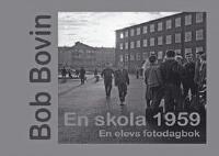 En skola 1959 : En elevs fotodagbok