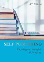 Self Publishing En f&ouml;rl&auml;ggares hemlighet till framg&aring;ng