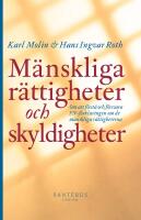 M&auml;nskliga r&auml;ttigheter och skyldigheter : Om att f&ouml;rst&aring; och f&ouml;rsvara FN-f&ouml;rklaringen om de m&auml;nskliga r&auml;ttigheterna