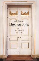 Litteraturpriset : 120 &aring;r med Nobels uppdrag