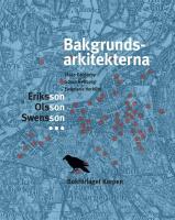 Bakgrundsarkitekerna : Eriksson, Olsson, Swensson