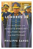 Londres 38 : En ber&auml;ttelse om Augusto Pinochet, Walther Rauff och r&auml;ttvisan