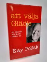 Att v&auml;lja gl&auml;dje : en bok om att f&aring; ett b&auml;ttre liv