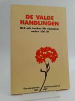 De valde handlingen : ord och tankar f&ouml;r socialism under 100 &aring;r