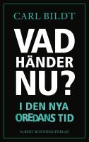 Vad h&auml;nder nu? : I den nya oredans tid