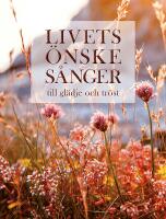 Livets &ouml;nskes&aring;nger : Till gl&auml;dje och tr&ouml;st