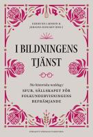 I bildningens tj&auml;nst : Nio historiska nedslag i SFUB, S&auml;llskapet f&ouml;r folkun