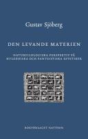 Den levande materien : Naturfilologiska perspektiv p&aring; hylozoiska och panteistiska estetiker