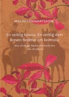 En verklig kvinna. En verklig dam. Breven ber&auml;ttar om kvinnoliv : Breven ber&auml;ttar om kvinnoliv: Mary...